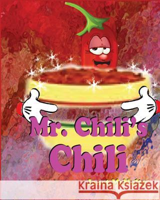 Mr. Chili's Chili Janet McNulty Robert Henry 9781478350064 Createspace Independent Publishing Platform - książka
