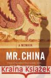 Mr. China: A Memoir Tim Clissold 9780060761400 HarperCollins Publishers