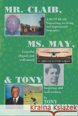 Mr. Claib, Ms. May, & Tony James A. Ferguson 9781453592762 Xlibris Corporation - książka