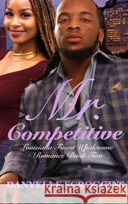 Mr. Competitive Danyelle Scroggins 9798543196366 Independently Published - książka