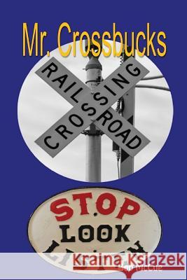 Mr. Crossbucks Bob McCue 9781544740096 Createspace Independent Publishing Platform - książka
