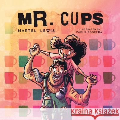 Mr. Cups Martel Lewis Pablo Cabrera  9781524318529 Ebl Books - książka