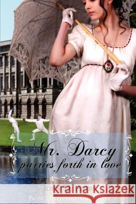 Mr. Darcy Parries Forth In Love Ayers, John D. 9781478101284 Createspace - książka