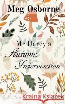 Mr Darcy's Autumn Intervention Osborne Meg Osborne 9798201726973 Draft2Digital - książka