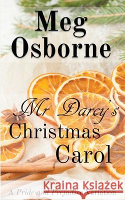 Mr Darcy's Christmas Carol: A Pride and Prejudice Variation Meg Osborne 9781393366331 Meg Osborne - książka