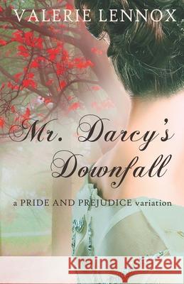 Mr. Darcy's Downfall: a Pride and Prejudice variation Valerie Lennox 9781697596304 Independently Published - książka
