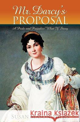 Mr. Darcy's Proposal Susan Mason-Milks 9780615529721 Susan Mason-Milks - książka
