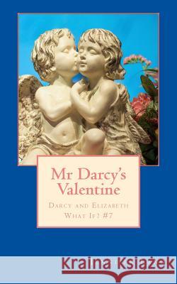 Mr Darcy's Valentine: Darcy and Elizabeth What If? #7 Lang, Jennifer 9781507802557 Createspace - książka