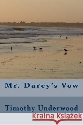 Mr. Darcy's Vow Timothy Underwood 9781530616978 Createspace Independent Publishing Platform - książka