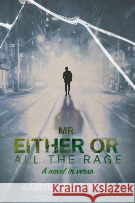 Mr. Either Or: All the Rage: A Novel in Verse Aaron Poochigian 9798985882438 Script Books (RJ) - książka