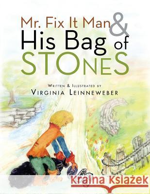 Mr. Fix It Man and His Bag of Stones Virginia Leinneweber 9781499072785 Xlibris Corporation - książka