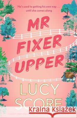 Mr Fixer Upper: the new romance from the bestselling Tiktok sensation! Lucy Score 9781399735513 Hodder & Stoughton - książka