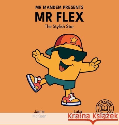 Mr Flex - The Stylish Star Jamie McKeen Luka Jovanovic 9781764322621 Mr. Mandem Publishing - książka