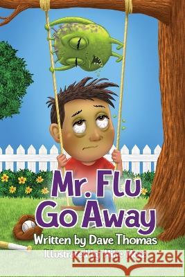 Mr. Flu Go Away Mike Motz Dave Thomas  9798386014599 Independently Published - książka