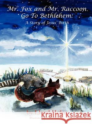 Mr. Fox and Mr. Raccoon Go to Bethlehem Lloyd Holm Carol Ruzicka 9780984756407 Fox Farm Press - książka