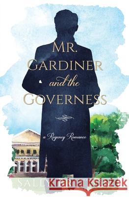 Mr. Gardiner and the Governess: A Regency Romance Sally Britton 9781947005266 Pink Citrus Books - książka