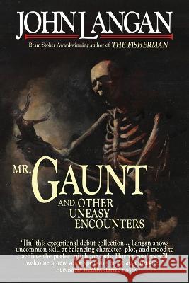 Mr. Gaunt and Other Uneasy Encounters John Langan Elizabeth Hand 9781956252002 Word Horde - książka