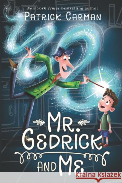 Mr. Gedrick and Me Patrick Carman 9780062421616 Katherine Tegen Books - książka