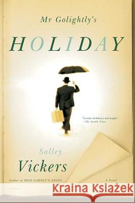 MR Golightly's Holiday Salley Vickers 9780312423803 Picador USA - książka