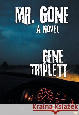 Mr. Gone Gene Triplett 9781524671990 Authorhouse - książka