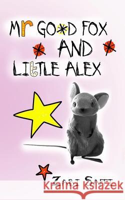 Mr Good Fox and Little Alex: Easy to Read Children's Book Saffi, Zabi 9781978172975 Createspace Independent Publishing Platform - książka