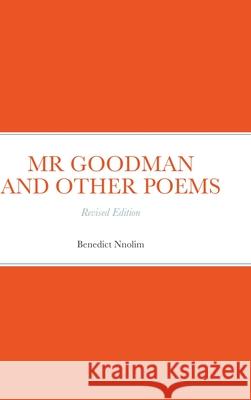 Mr Goodman and Other Poems B. N. Nnolim 9781906914684 Ben Nnolim Books - książka