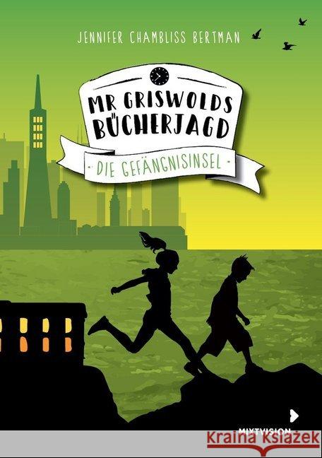 Mr. Griswolds Bücherjagd - Die Gefängnisinsel : Die Gefängnisinsel Bertman, Jennifer Chambliss 9783958541313 mixtvision - książka