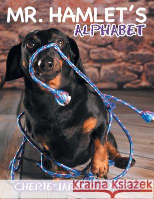 Mr. Hamlet'S Alphabet Cherie Jaress Suppes 9781973623939 WestBow Press - książka