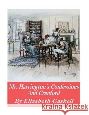 Mr. Harrison's Confessions and Cranford Elizabeth Gaskell 9781541360914 Createspace Independent Publishing Platform - książka