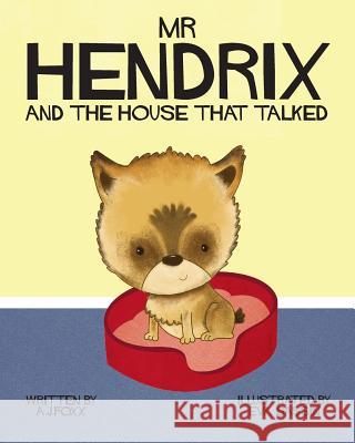 Mr Hendrix and The House That Talked Foxx, A. J. 9780992634209 A J Foxx - książka
