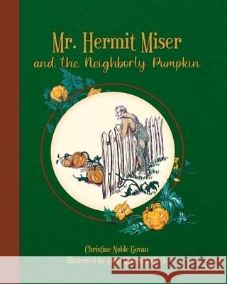 Mr. Hermit Miser and the Neighborly Pumpkin: the green edition Christine Noble Govan Anne Merriman Peck 9781950536399 Smidgen Press, - książka