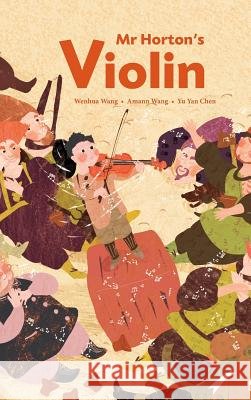 Mr Horton's Violin Wang, Wenhua 9789810918057 Balestier Press - książka