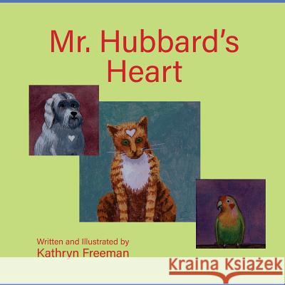 Mr. Hubbard's Heart Kathryn Freeman 9780991290338 O&o Publishing - książka