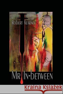 Mr. In-Between Bob Kearney 9781495347887 Createspace - książka