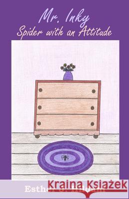 Mr. Inky: Spider with an Attitude Esther J. Hildahl 9781542451246 Createspace Independent Publishing Platform - książka