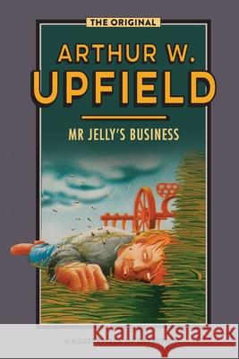 Mr Jelly's Business: Murder Down Under Upfield, Arthur W. 9781925416961 ETT Imprint - książka