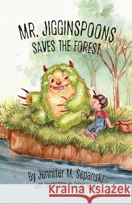 Mr. Jigginspoons Saves the Forest Jennifer Sepanski, Brigid Malloy 9781645381303 Orange Hat Publishing - książka