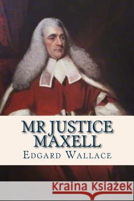 Mr Justice Maxell Ravell 9781537063065 Createspace Independent Publishing Platform - książka