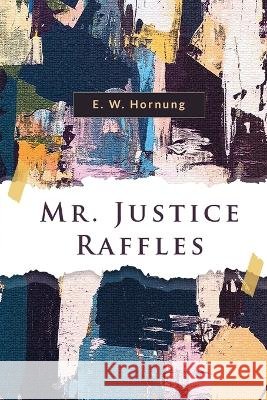 Mr. Justice Raffles E. W. Hornung 9789357278973 Double 9 Books - książka