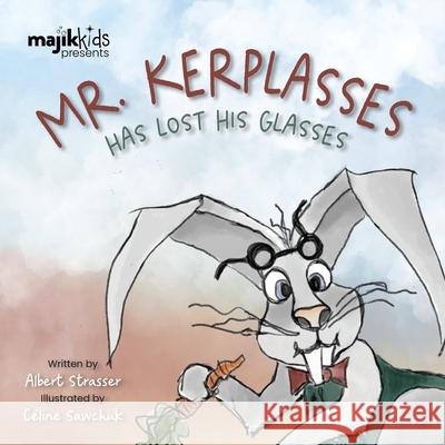 Mr. Kerplasses Has Lost His Glasses Albert Strasser Celine Sawchuk 9781990568077 Majik Kids - książka