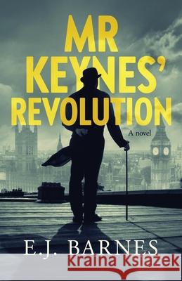 Mr Keynes' Revolution E. J. Barnes 9780993515835 Greyfire Publishing - książka