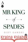 Mr King of Spades Dixy Gandhi 9781804395851 Olympia Publishers