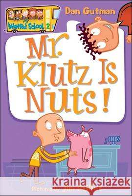 Mr. Klutz Is Nuts! Dan Gutman Jim Paillot 9781417700875 Topeka Bindery - książka