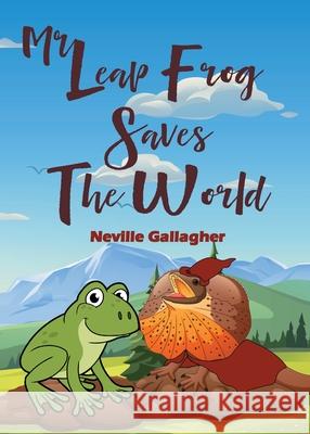 Mr Leap Frog Saves the World Gallagher 9780987635358 Morris Publishing Australia - książka