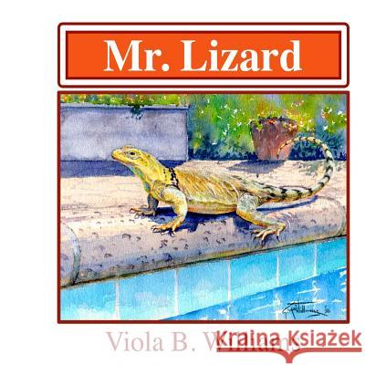 Mr. Lizard Mrs Viola B. Williams Gary A. Williams 9781484982259 Createspace - książka