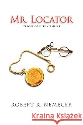 Mr. Locator Robert Nemecek 9781441506559 Xlibris Corporation - książka