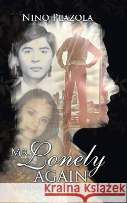 Mr. Lonely again: Adventures of philosophic reflection Nino Plazola 9781524639402 Authorhouse - książka