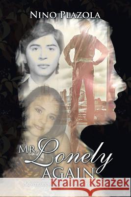 Mr. Lonely again: Adventures of philosophic reflection Nino Plazola 9781524639426 Authorhouse - książka