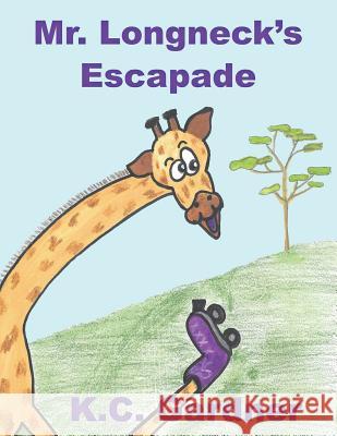 Mr. Longneck's Escapade K. C. Gardner 9781718970830 Createspace Independent Publishing Platform - książka
