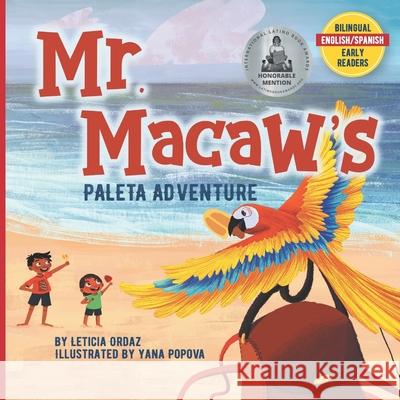 Mr. Macaw's Paleta Adventure Yana Popova Leticia Ordaz 9781733294256 Cielito Lindo Books, LLC - książka